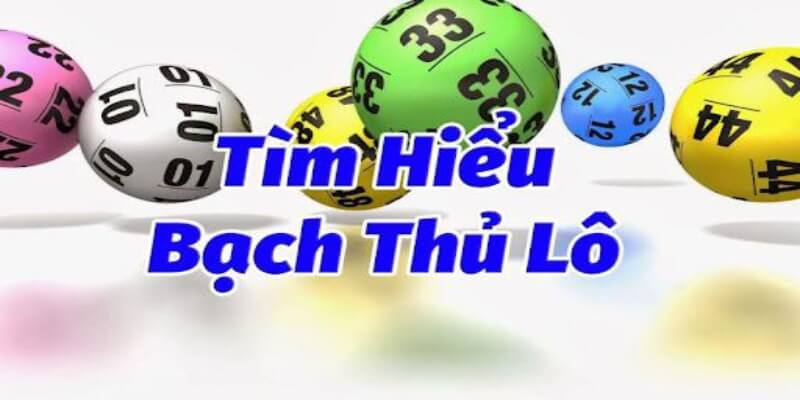 Bạch thủ lô là thuật ngữ quen thuộc với nhiều người chơi