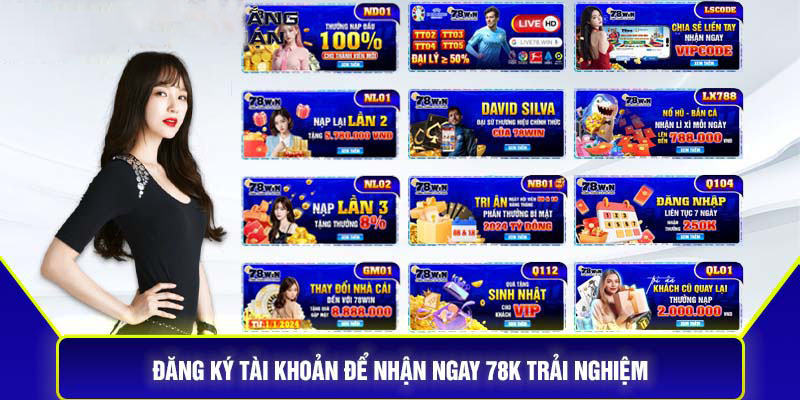 Đăng ký tài khoản để nhận ngay 78K trải nghiệm