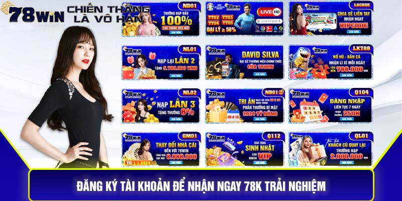 Đăng ký tài khoản để nhận ngay 78K trải nghiệm