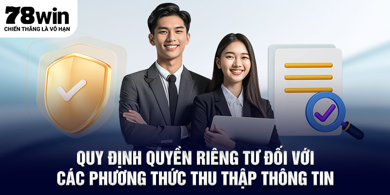 Quy định quyền riêng tư đối với các phương thức thu thập thông tin